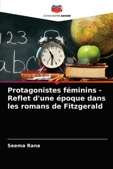 Paperback Protagonistes féminins - Reflet d'une époque dans les romans de Fitzgerald [French] Book