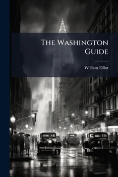 The Washington Guide: Containing Capt. John Smith's Account of the Chesapeake Bay