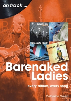 Paperback Barenaked Ladies: Every Album, Every Song Book