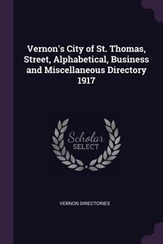 Paperback Vernon's City of St. Thomas, Street, Alphabetical, Business and Miscellaneous Directory 1917 Book