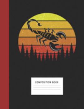 Composition Book: Scorpion 200 Wide Ruled Lined Pages Retro Vintage Sunset Classic Notebook, Writing Pad & Practice Journal | Assignments, Class ... Organizer, Homeschool, College & University