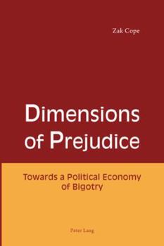 Paperback Dimensions of Prejudice: Towards a Political Economy of Bigotry Book