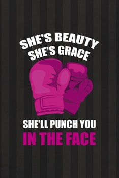 She's Beauty She's Grace She'll Punch You In The Face: All Purpose 6x9 Blank Lined Notebook Journal Way Better Than A Card Trendy Unique Gift Black And Grey Cells Kickboxing