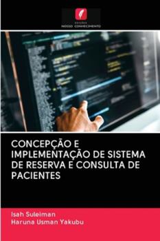 Paperback Concepção E Implementação de Sistema de Reserva E Consulta de Pacientes [Portuguese] Book