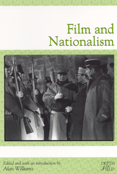 Film and Nationalism - Book  of the Rutgers Depth of Field Series