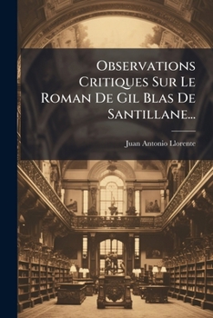 Paperback Observations Critiques Sur Le Roman De Gil Blas De Santillane... [French] Book