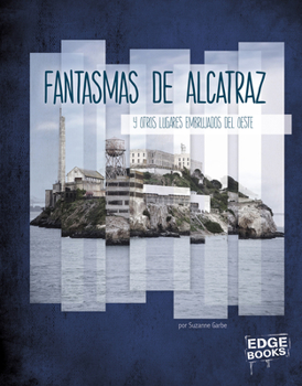 Hardcover Fantasmas de Alcatraz Y Otros Lugares Embrujados del Oeste [Spanish] Book