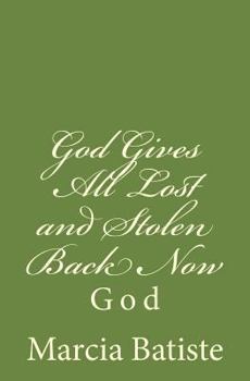 Paperback God Gives All Lost and Stolen Back Now: God Book