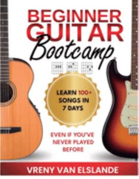 Paperback Beginner Guitar Bootcamp: Learn 100+ Songs in 7 Days, Even if You’ve Never Played Before Book