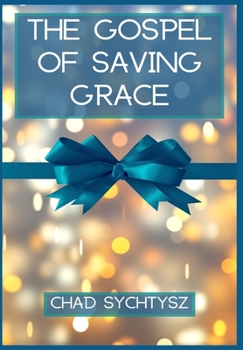 Hardcover The Gospel of Saving Grace Book