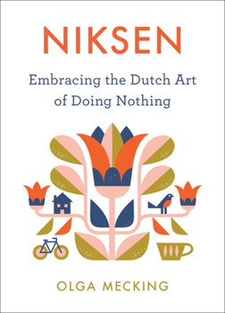 Hardcover Niksen: Embracing the Dutch Art of Doing Nothing Book