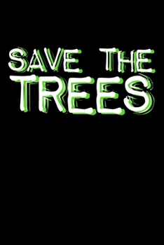 Paperback Save The Trees: Notizbuch DIN A5 - 120 Seiten liniert Book