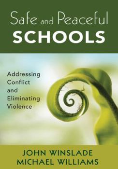 Paperback Safe and Peaceful Schools: Addressing Conflict and Eliminating Violence Book