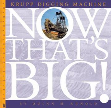 Krupp Digging Machine - Book  of the Now That's Big!