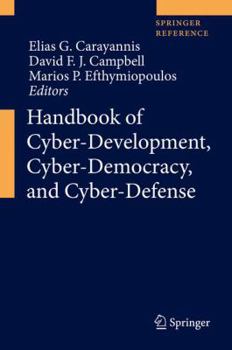 Hardcover Handbook of Cyber-Development, Cyber-Democracy, and Cyber-Defense Book