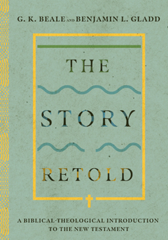 Hardcover The Story Retold: A Biblical-Theological Introduction to the New Testament Book