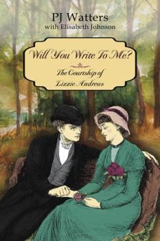 Paperback Will You Write To Me?: Book One: The Courtship of Lizzie Andrews Book