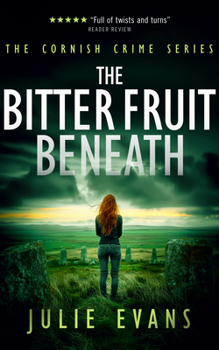 Paperback The Bitter Fruit Beneath: A Gripping Crime Thriller Series Book