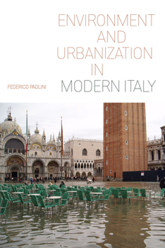 Environment and Urbanization in Modern Italy - Book  of the History of the Urban Environment