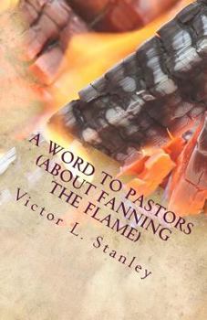 Paperback A Word To Pastors: About Fanning the Flame Book