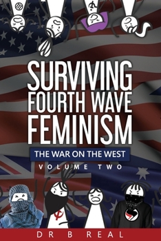 Paperback Surviving Fourth Wave Feminism: The War on the West - VOLUME 2 Book