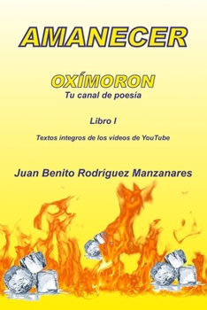 Paperback Amanecer: Oxímoron - Libro I [Spanish] Book