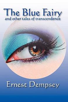 Paperback The Blue Fairy and Other Tales of Transcendence Book