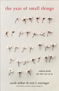 Paperback The Year of Small Things: Radical Faith for the Rest of Us Book