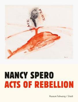 Paperback Nancy Spero: Acts of Rebellion Book