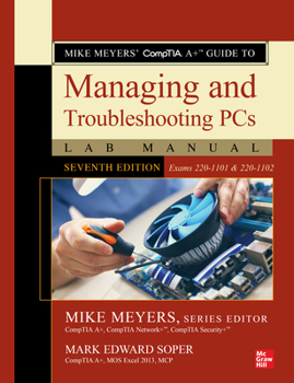 Paperback Mike Meyers' Comptia A+ Guide to Managing and Troubleshooting PCs Lab Manual, Seventh Edition (Exams 220-1101 & 220-1102) Book