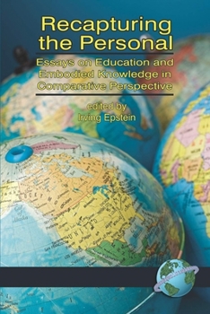 Paperback Recapturing the Personal: Essays on Education and Embodied Knowledge in Comparative Perspective Book
