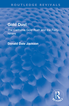 Hardcover Gold Dust: The California Gold Rush and the Forty-Niners Book