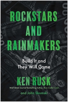 Hardcover Rockstars and Rainmakers: Build It and They Will Come Book