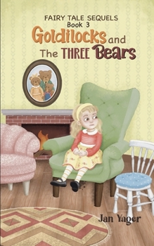 Fairy Tale Sequels - Book 3: Goldilocks and the Three Bears