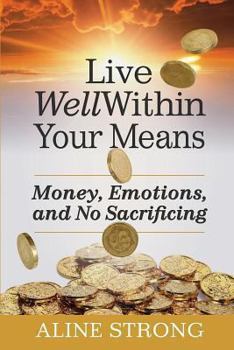Paperback Live Well Within Your Means: Women, Money and God. Book