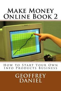 Paperback Make Money Online Book 2: How to Start Your Own Info Products Business Book