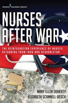 Nurses After War: The Reintegration Experience of Nurses Returning from Iraq and Afghanistan