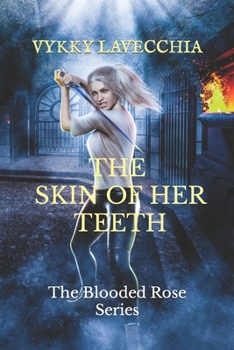 Paperback The Skin of Her Teeth: The Blooded Rose Series Book