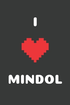 I Love Mindol: Journal for Bitcoin miners, traders and lovers of Cryptocurrency, Notebook for Adults, Mom, Dad, Kids, Girls, ... ... | Journal Bitcoin 100 lined pages 6x9 (I Love Crypto)
