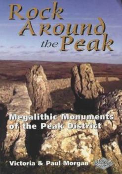 Paperback Rock Around the Peak: Megalithic Monuments of the Peak District Book