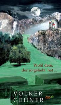 Hardcover Wohl dem, der so geliebt hat ... [German] Book