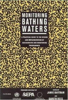 Paperback Monitoring Bathing Waters: A Practical Guide to the Design and Implementation of Assessments and Monitoring Programmes Book