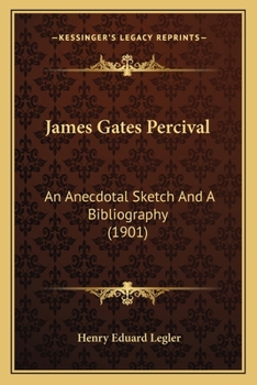 James Gates Percival: An Anecdotal Sketch And A Bibliography (1901)