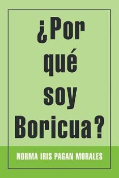 Paperback ¿Por qué soy Boricua? [Spanish] Book