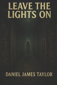 Paperback Leave The Lights On: Eleven Tales to Keep You Awake at Night Book
