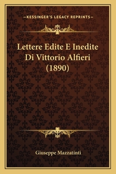 Paperback Lettere Edite E Inedite Di Vittorio Alfieri (1890) [Italian] Book