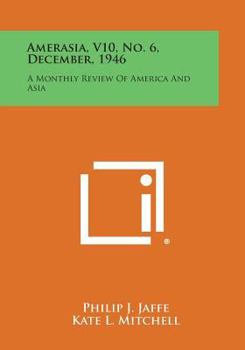 Paperback Amerasia, V10, No. 6, December, 1946: A Monthly Review of America and Asia Book