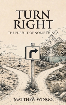 Paperback Turn Right: The Pursuit of Noble Things Book