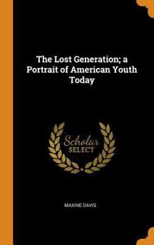 The lost generation; a portrait of American youth today