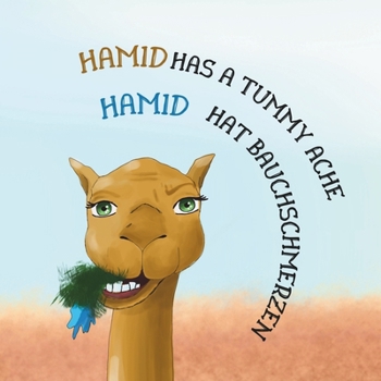 Paperback Hamid Hat Bauchschmerzen - Hamid Has A Tummy Ache: Bilingual Children's book English - German - Zweisprachiges Kinderbuch Englisch-Deutsch Book
